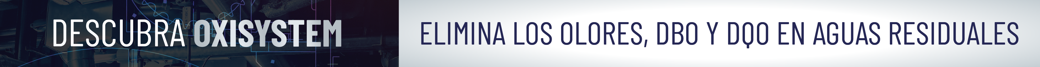 DESCUBRA OXISYSTEM, ELIMINA LOS OLORES, DBO Y DOO EN AGUAS RESIDUALES