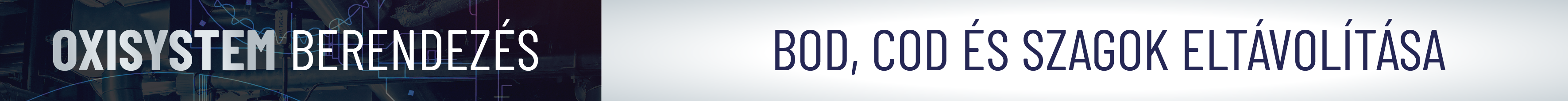 FEDEZZE FEL AZ OXISYSTEM BERENDEZ&Eacute;ST - A SZENNYV&Iacute;ZBEN L&Eacute;VŐ SZAGOK, BOD &Eacute;S COD ELT&Aacute;VOL&Iacute;T&Aacute;S&Aacute;RA