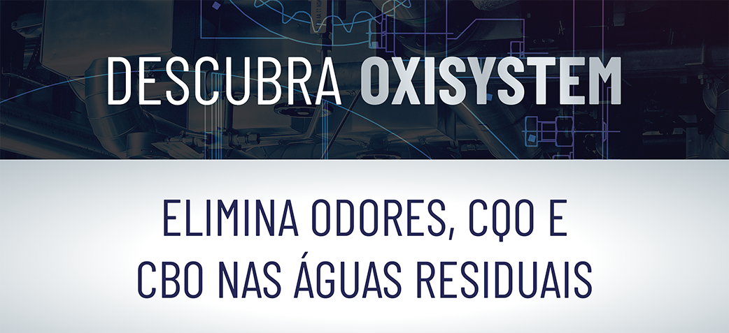 DESCUBRA OXISYSTEM, ELIMINA ODORES, COO E CBO NAS &Aacute;GUAS RESIDUAIS